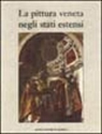 La pittura veneta negli Stati estensi Jadranka Bentini
