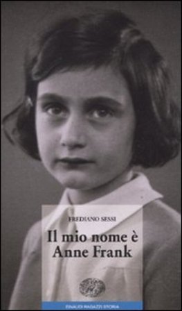 Il mio nome è Anne Frank Frediano Sessi
