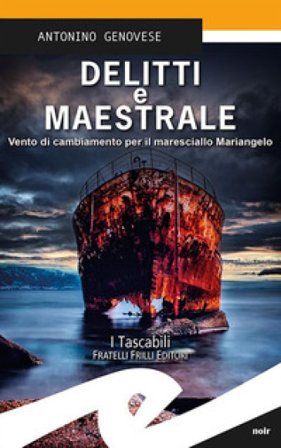 Delitti e maestrale. Vento di cambiamento per il maresciallo Mariangelo Antonino Genovese