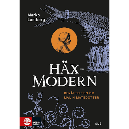 Häxmodern : berättelsen om Malin Matsdotter 9789127171527