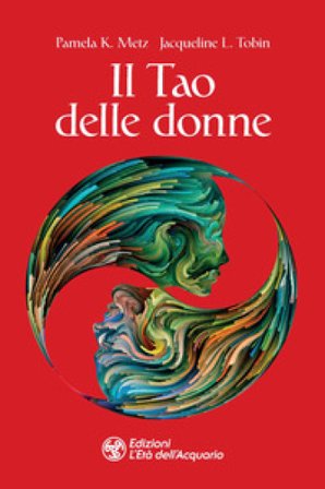 Il tao delle donne Pamela K. Metz