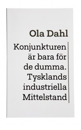 Konjunkturen är bara för de dumma. Tysklands industriella Mittelstand - Bok - Häfte