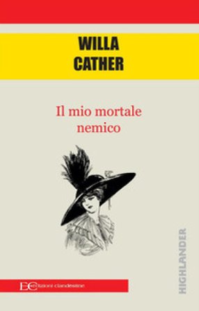 Il mio mortale nemico Willa Cather