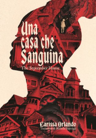 Una casa che sanguina. The September house Carissa Orlando