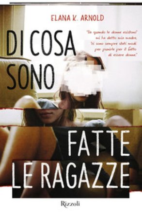 Di cosa sono fatte le ragazze Elana K. Arnold