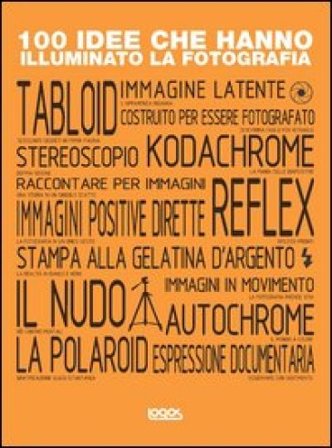 100 idee che hanno illuminato la fotografia Mary Warner Marien