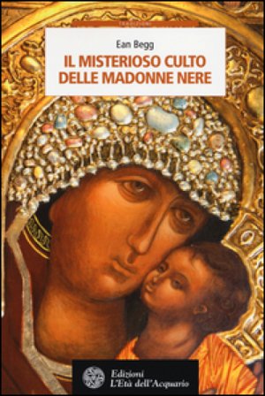 Il misterioso culto delle madonne nere Ean Begg