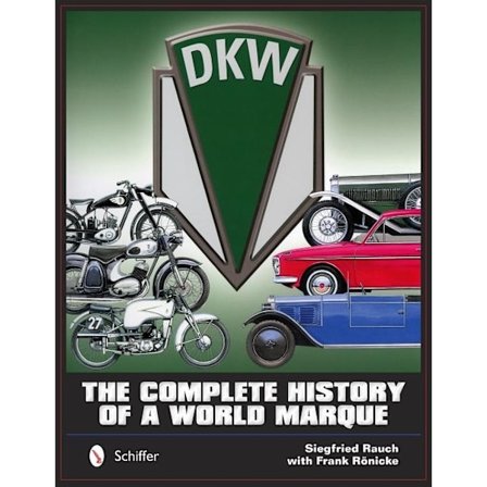 Dkw : The Complete History of a World Marque 9780764348013