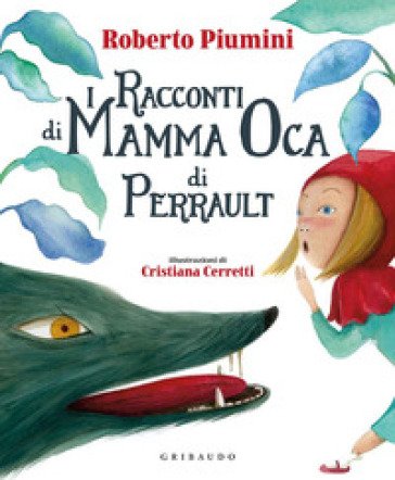 I racconti di mamma Oca di Perrault. Ediz. a colori Roberto Piumini