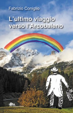 L'ultimo viaggio verso l'arcobaleno Fabrizio Coniglio