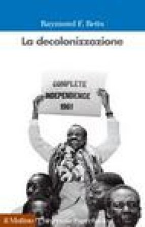 La decolonizzazione Raymond F. Betts