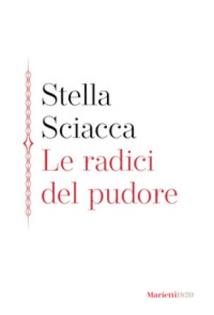 Le radici del pudore Stella Sciacca