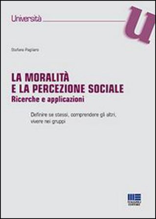 La moralità e la percezione sociale Stefano Pagliaro