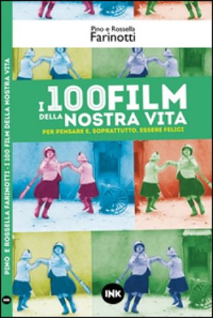 I 100 film della nostra vita Rossella Farinotti
