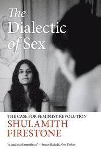 The Dialectic of Sex, ISBN: 9781784780524