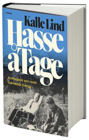 HasseåTage : humorparet som roade och retade Sverige - Bok av Kalle Lind - Inbunden