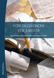 Företagsekonomi för jurister - Redovisning, räkenskapsanalys och kalkylering