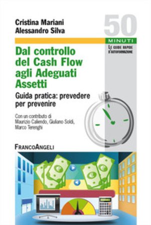 Dal controllo del cash flow agli adeguati assetti. Guida pratica: prevedere per prevenire Cristina Mariani