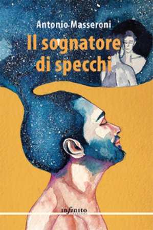 Il sognatore di specchi Antonio Masseroni