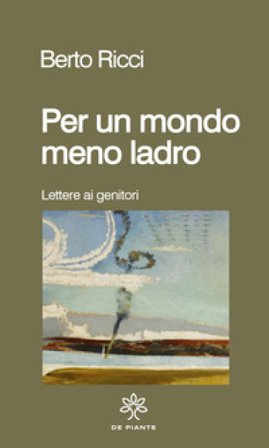 Per un mondo meno ladro Berto Ricci