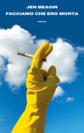 Facciamo che ero morta Jen Beagin