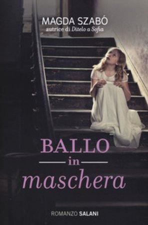 Ballo in maschera Magda Szabo