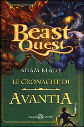 Beast Quest. Le cronache di Avantia. Vol. 1 Adam Blade
