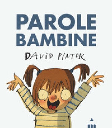 Parole bambine. Ediz. a colori David Pintor