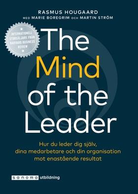 The Mind of the Leader - Hur du leder dig själv ... - Bok av Rasmus Hougaard, Martin Ström, m.fl. - Inbunden