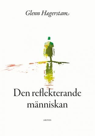 Den reflekterande människan - Bok av Glenn Hægerstam - Danskt band