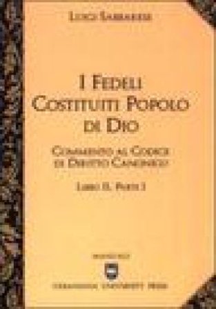 Commento al codice di diritto canonico. Vol. 2/1: I fedeli costituiti popolo di Dio Luigi Sabbarese