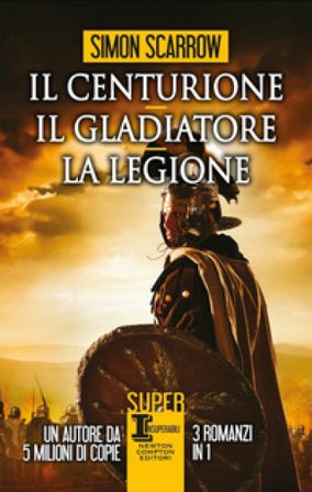 Il centurione-Il gladiatore-La legione Simon Scarrow