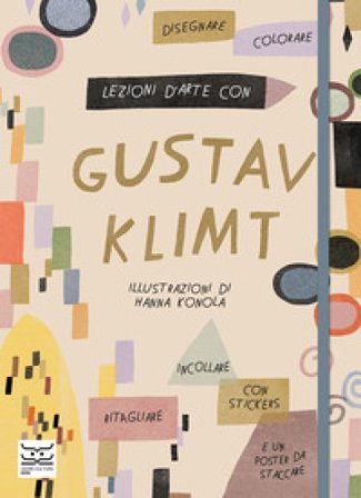 Lezioni d'arte con Gustav Klimt. Ediz. a colori. Con Poster. Con Adesivi Katie Cotton
