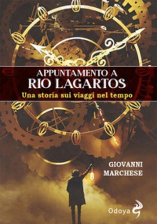 Appuntamento a Rio Lagartos. Una storia sui viaggi nel tempo Giovanni Marchese
