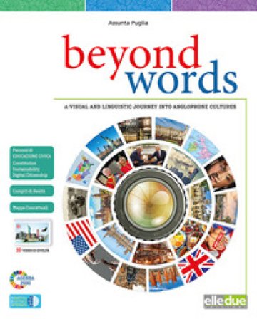 Beyond Words. A visual and linguistic journey into anglophone cultures. Per la Scuola media. Ediz. per la scuola Assunta Puglia