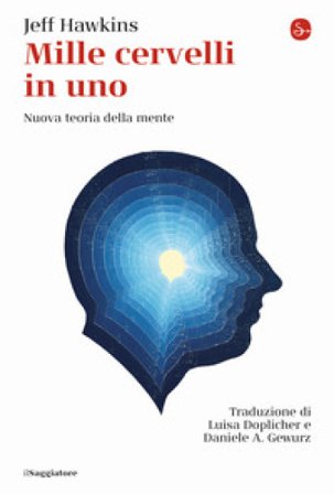 Mille cervelli in uno. Nuova teoria della mente Jeff Hawkins