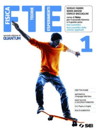 FTE. Fisica Teorie Esperimenti. Per il triennio del Liceo scientifico e del Liceo scientifico delle scienze applicate. Con e-book. Con espansione 