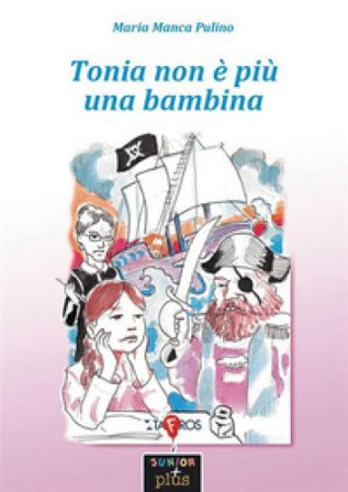 Tonia non è più una bambina Maria Manca Pulino