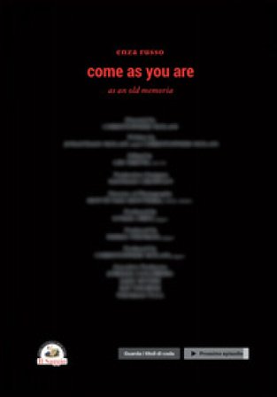 Come as you are. As an old memoria Enza Russo