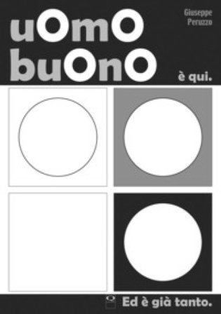 Uomobuono è qui ed è già tanto. MondoQuadro. Vol. 1 Giuseppe Peruzzo
