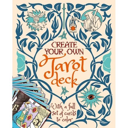 Create Your Own Tarot Deck: With A Full Se 9781839404153