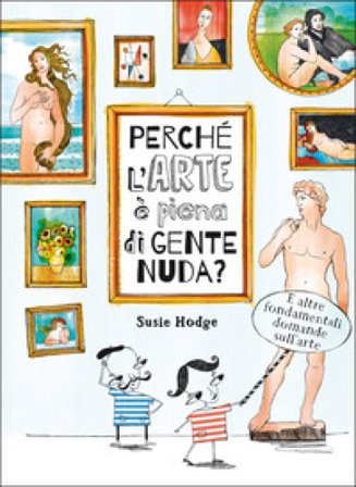 Perché l'arte è piena di gente nuda? Susie Hodge