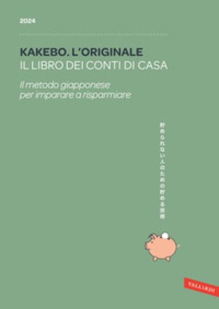 Kakebo. L'originale 2024. Il libro dei conti di casa. Il metodo giapponese per imparare a risparmiare