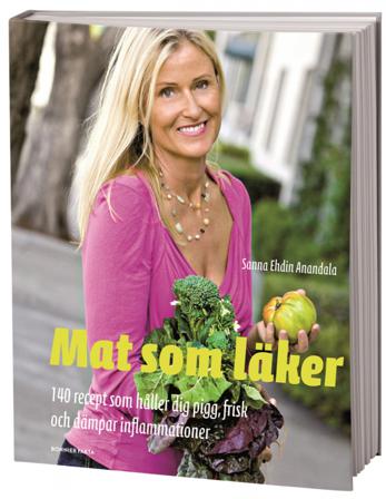 Mat som läker : 140 recept som håller dig pigg, frisk och dämpar inflammationer - Bok av Sanna Ehdin - Danskt band