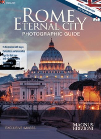 Rome Eternal City. Photographic Guide. Ediz. a colori. Con Carta geografica ripiegata Emma Mafalda Montella