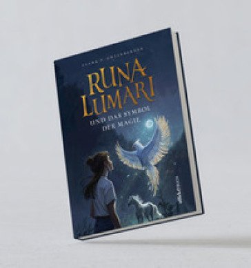 Runa Lumari. Und das Symbol der Magie Clara P. Unterberger