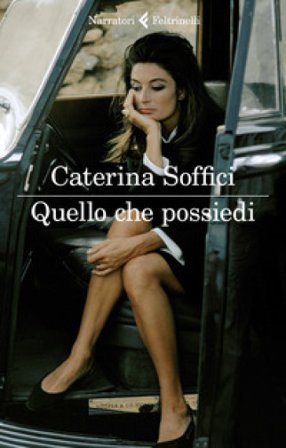 Quello che possiedi Caterina Soffici