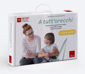 A tutt'orecchi. Strumenti per la gestione dei colloqui con bambini e ragazzi nei percorsi di aiuto Camilla Landi