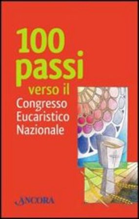 Cento passi verso il Congresso Eucaristico Nazionale NA