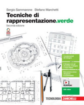Tecniche di rappresentazione. Ediz. verde. Per le Scuole superiori. Con e-book. Con espansione online Sergio Sammarone